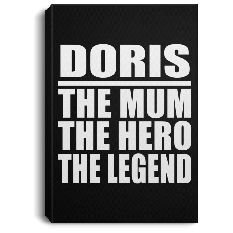Doris The Mum The Hero The Legend - Canvas Portrait