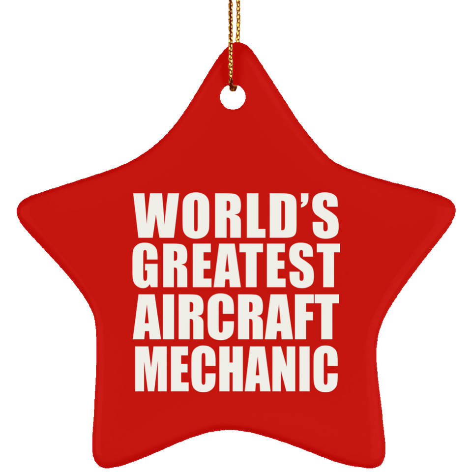 World's Greatest Aircraft Mechanic - Star Ornament