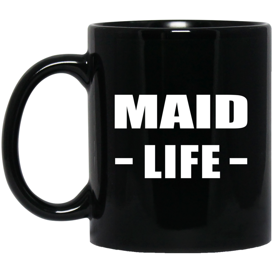 Maid Life - 11oz Coffee Mug Black