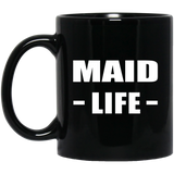 Maid Life - 11oz Coffee Mug Black