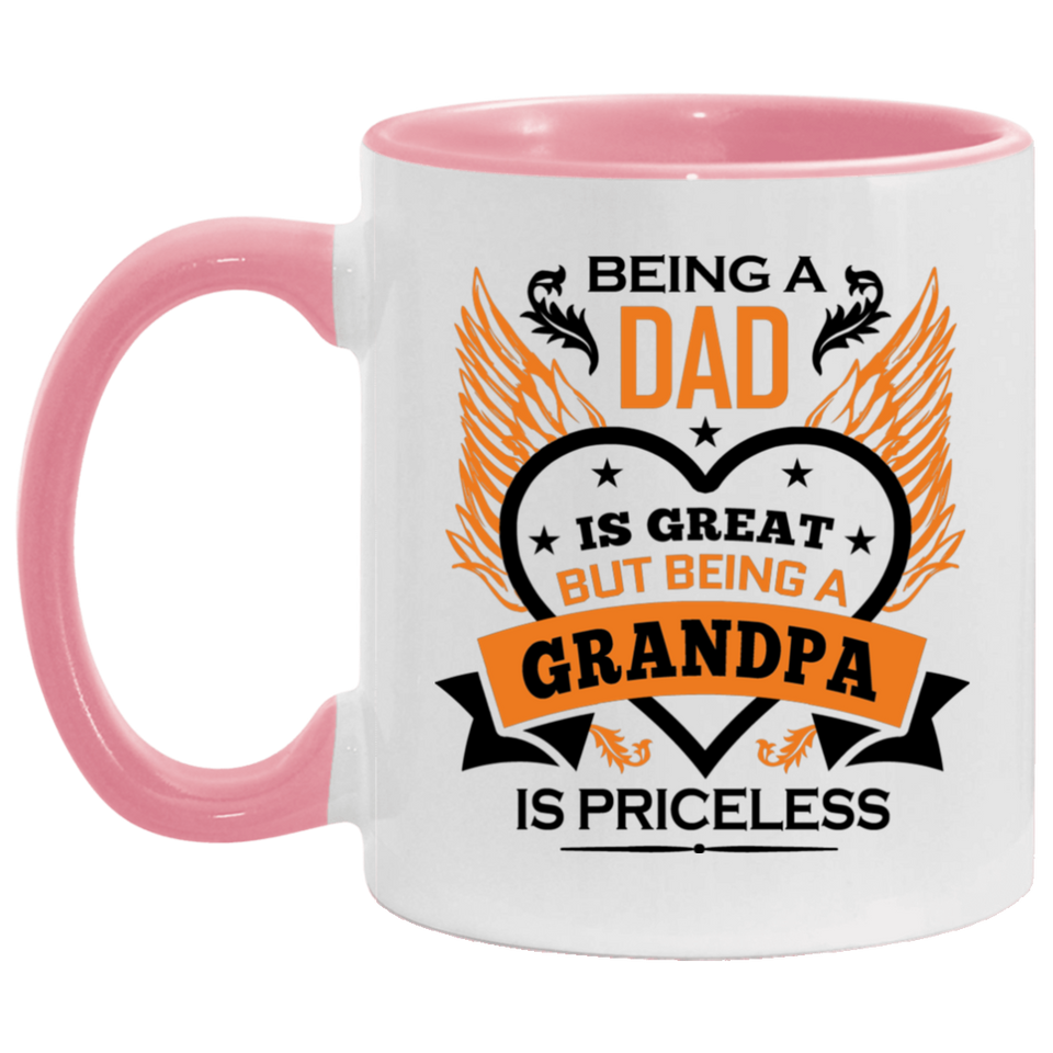 Being A Dad Is Great But Being A Grandpa is Priceless - 11oz Accent Mug Pink