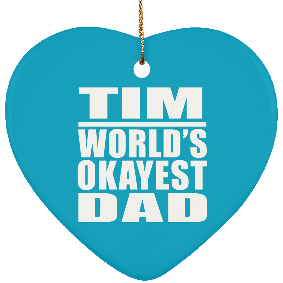 Tim World's Okayest Dad - Heart Ornament