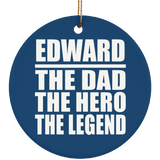 Edward The Dad The Hero The Legend - Circle Ornament