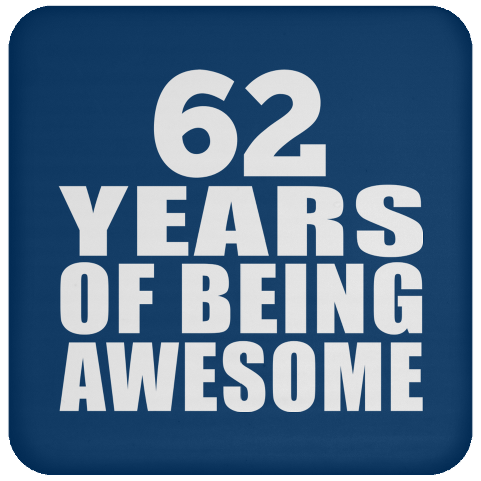 62nd Birthday 62 Years Of Being Awesome - Drink Coaster