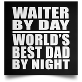 Waiter By Day World's Best Dad By Night - Poster Square