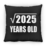 45th Birthday Square Root of 2025 Years Old - Throw Pillow Black