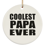 Coolest Papa (Grandpa) Ever - Circle Ornament