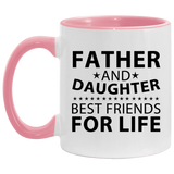 Father and Daughter, Best Friends For Life - 11oz Accent Mug Pink