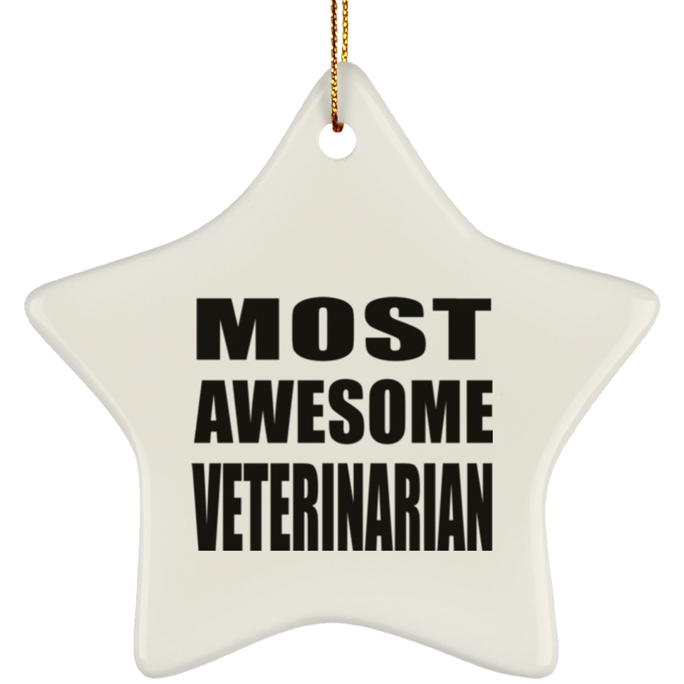 Most Awesome Veterinarian - Star Ornament