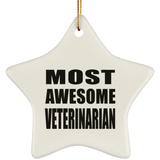 Most Awesome Veterinarian - Star Ornament