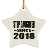 Step Daughter Since 2018 - Star Ornament