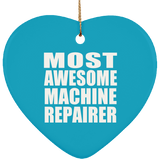 Most Awesome Machine Repairer - Heart Ornament