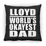 Lloyd World's Okayest Dad - Throw Pillow Black