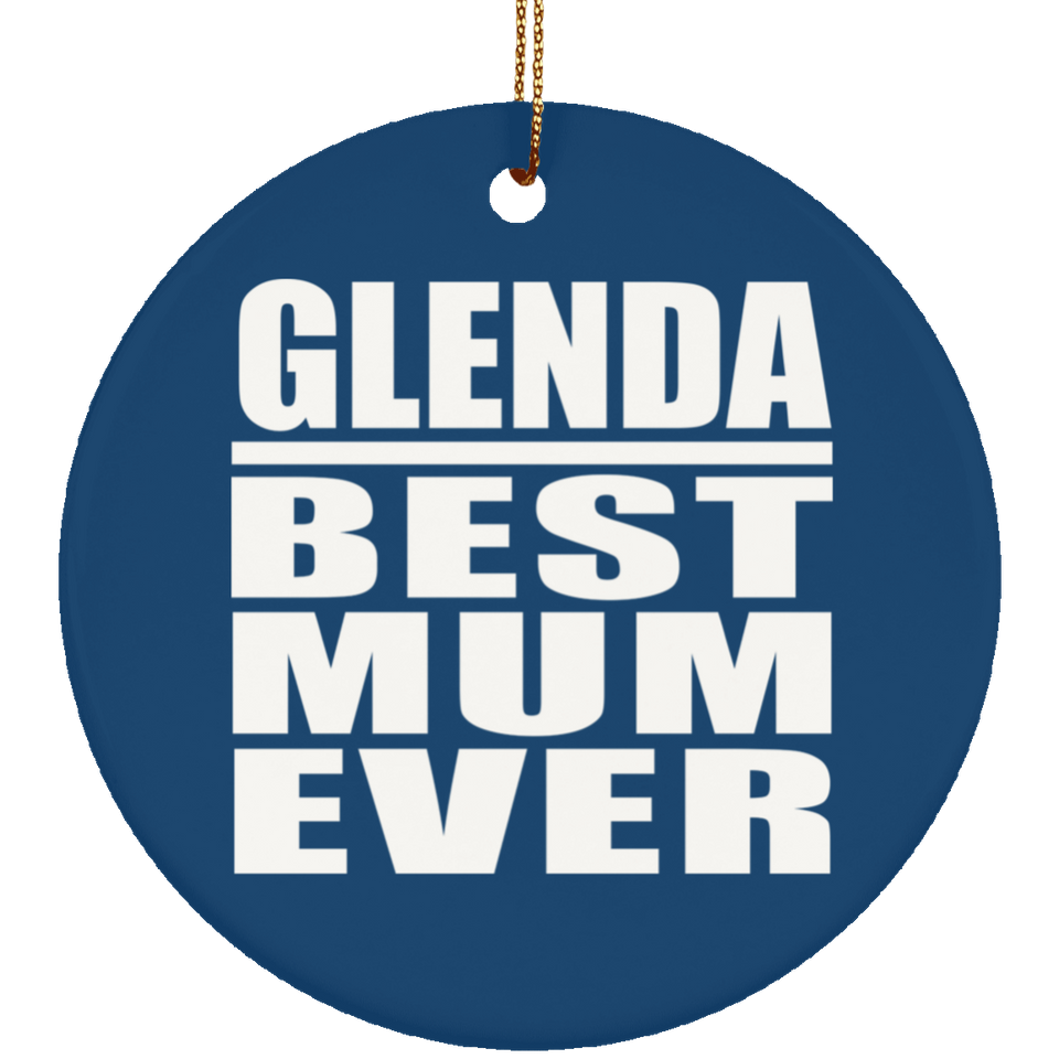 Glenda Best Mum Ever - Circle Ornament
