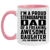 Proud Stenographer Dad Of Awesome Daughter - 11oz Accent Mug Pink