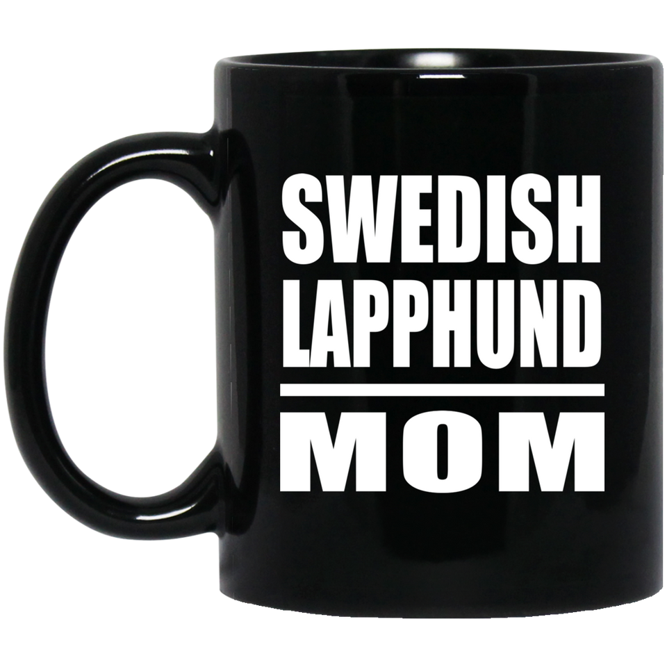 Swedish Lapphund Mom - 11oz Coffee Mug Black