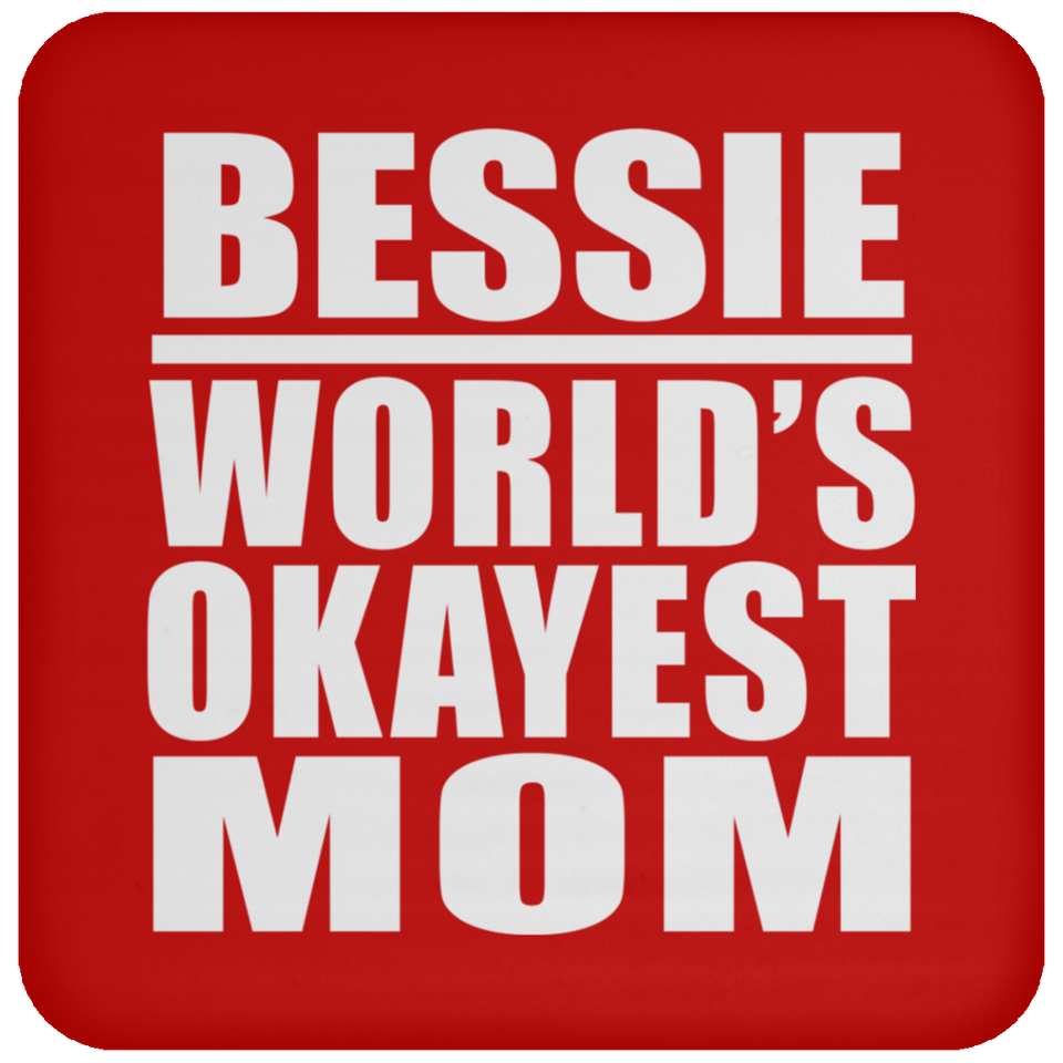 Bessie World's Okayest Mom - Drink Coaster