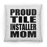 Proud Tile Installer Mom - Throw Pillow