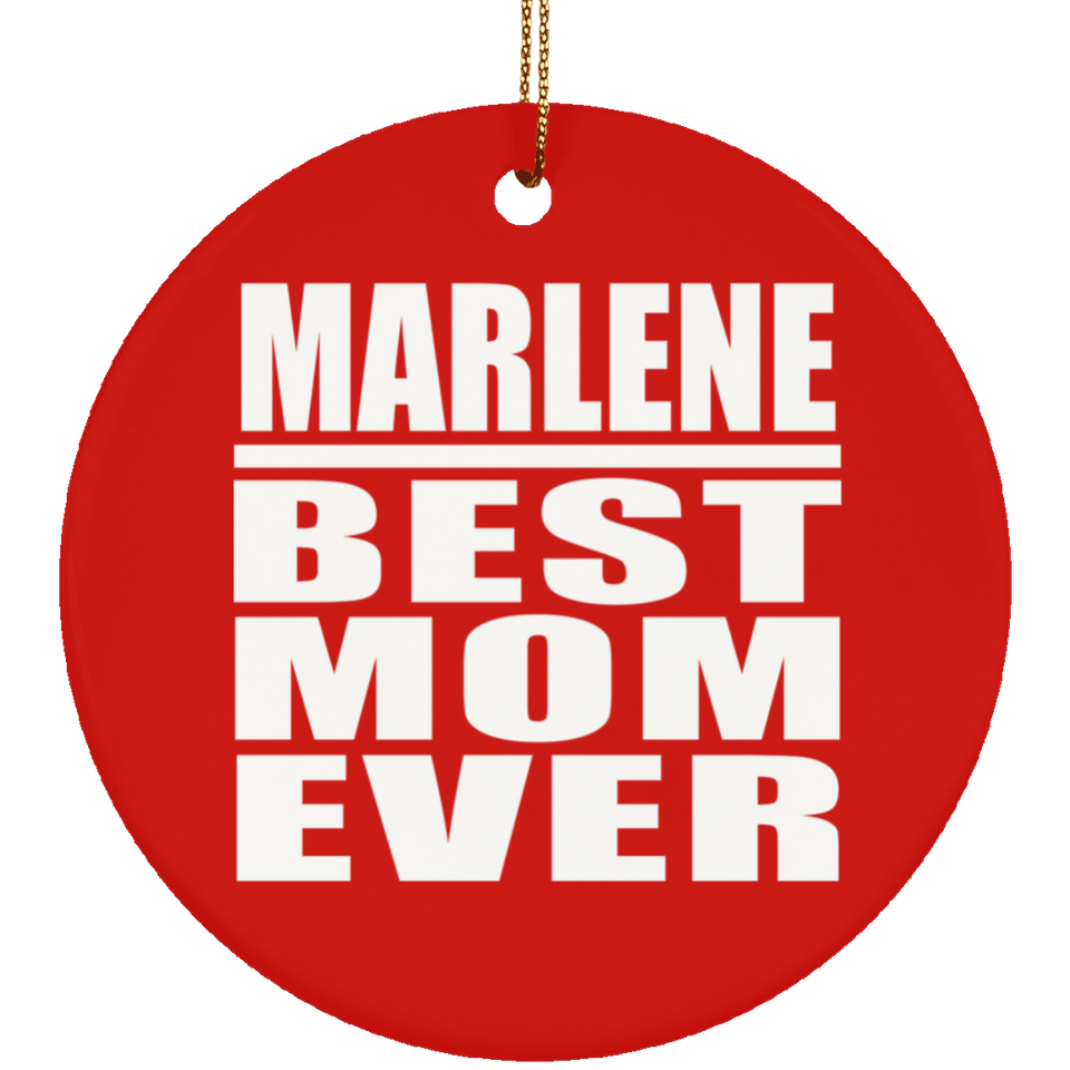 Marlene Best Mom Ever - Circle Ornament