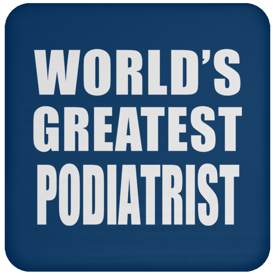 World's Greatest Podiatrist - Drink Coaster
