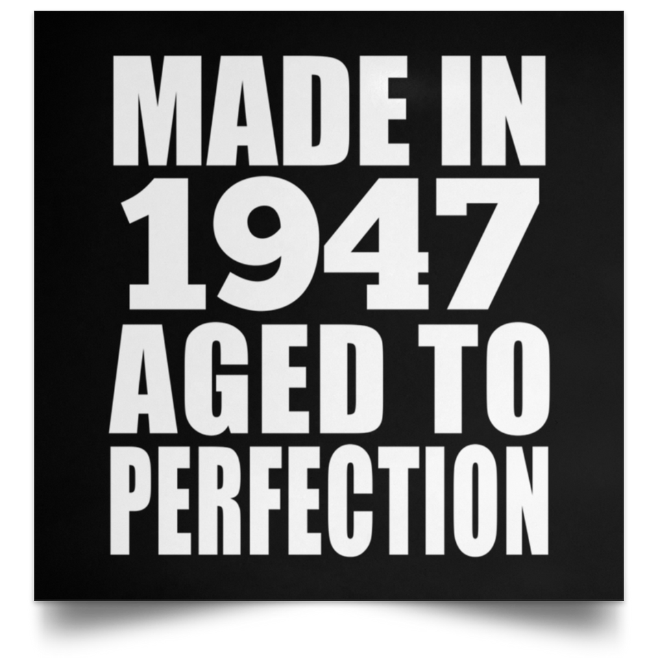 77th Birthday Made In 1947 Aged to Perfection - Poster Square