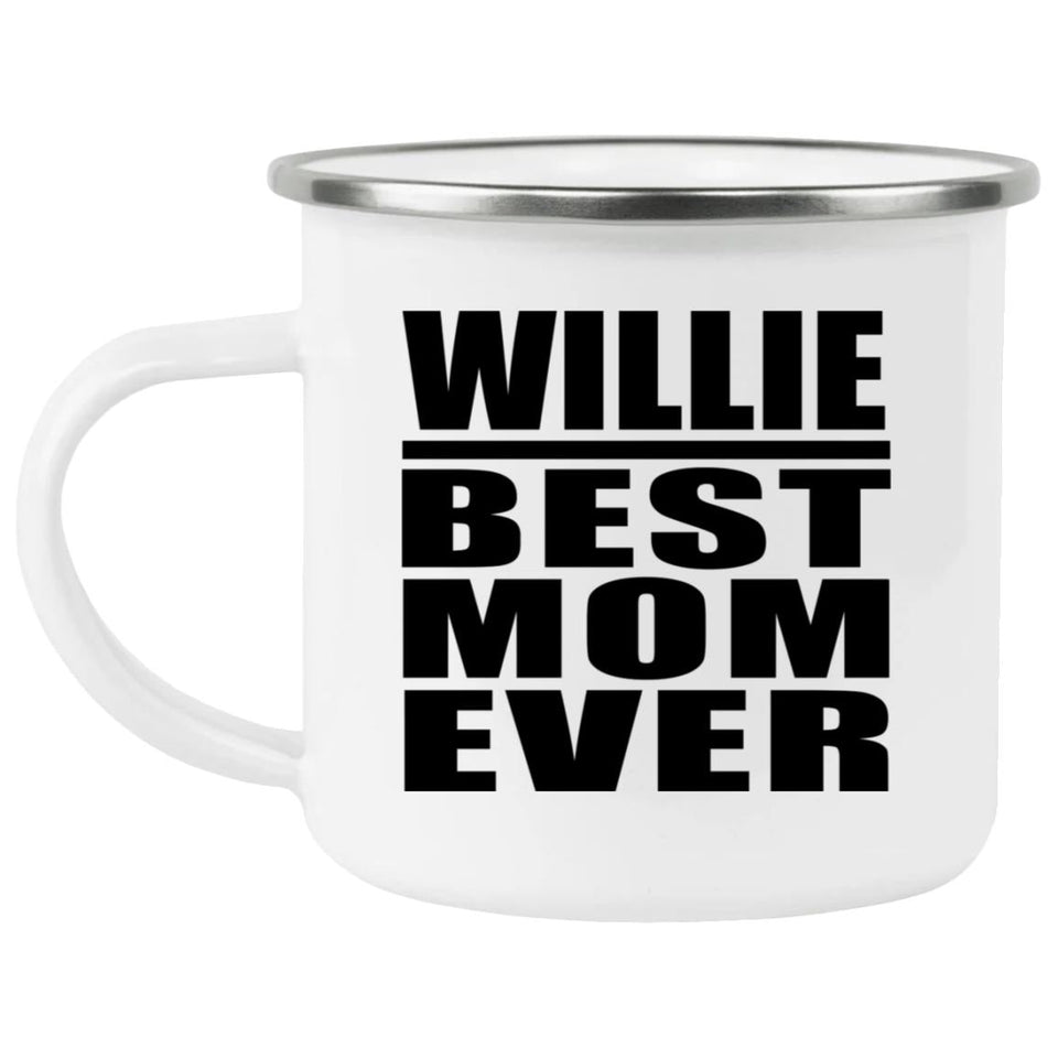 Willie Best Mom Ever - 12oz Camping Mug