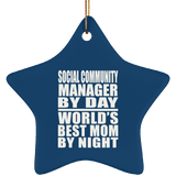 Social Community Manager By Day World's Best Mom By Night - Star Ornament