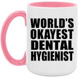 World's Okayest Dental Hygienist - 15oz Accent Mug Pink