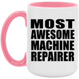 Most Awesome Machine Repairer - 15oz Accent Mug Pink