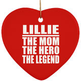 Lillie The Mom The Hero The Legend - Heart Ornament