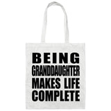 Being Granddaughter Makes Life Complete - Tote Bag White