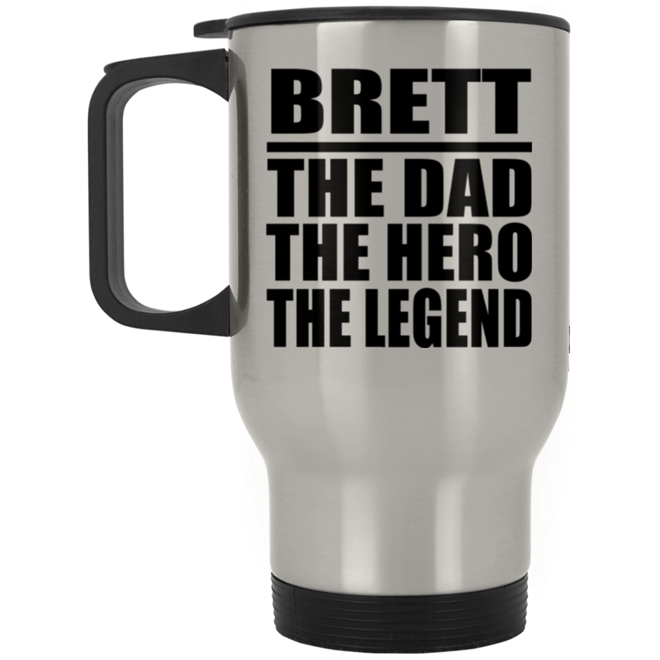 Brett The Dad The Hero The Legend - Silver Travel Mug