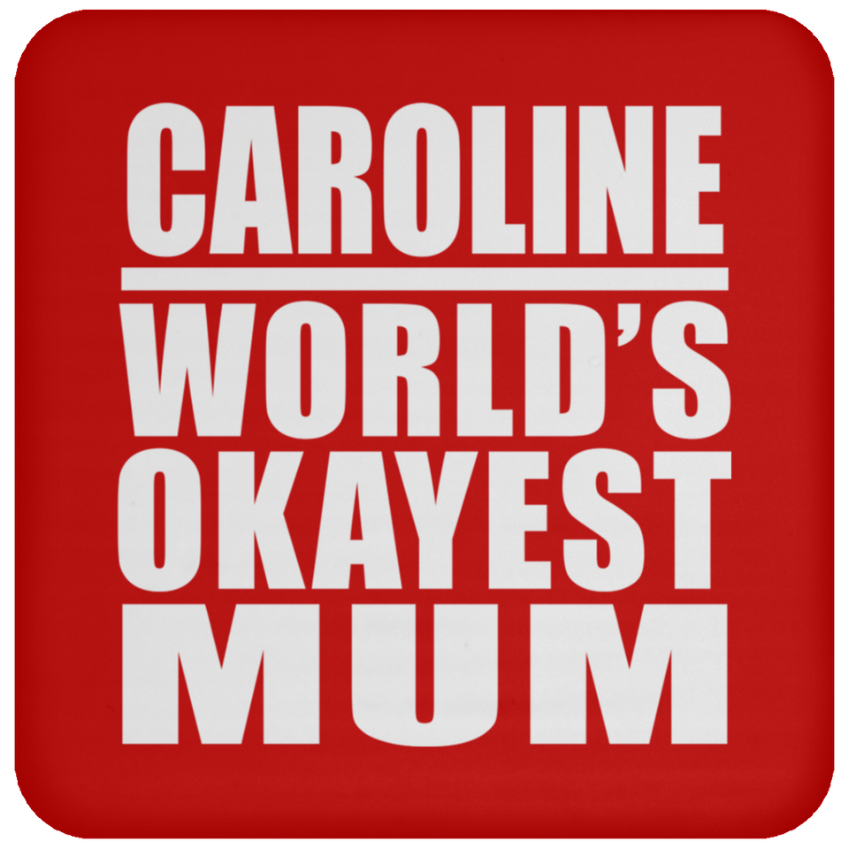 Caroline World's Okayest Mum - Drink Coaster