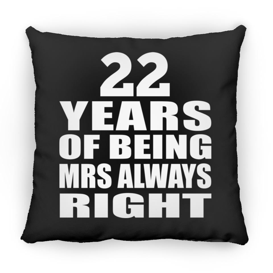 22nd Anniversary 22 Years of Being Mrs Always Right - Throw Pillow Black