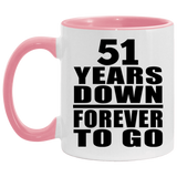 51st Anniversary 51 Years Down Forever to Go - 11oz Accent Mug Pink