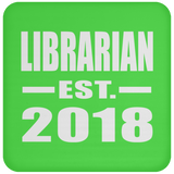Librarian Established EST. 2018 - Drink Coaster