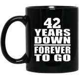 42nd Anniversary 42 Years Down Forever to Go - 11oz Coffee Mug Black