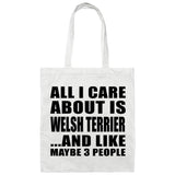 All I Care About Is Welsh Terrier - Tote Bag White