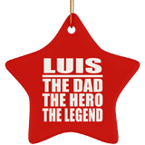 Luis The Dad The Hero The Legend - Star Ornament