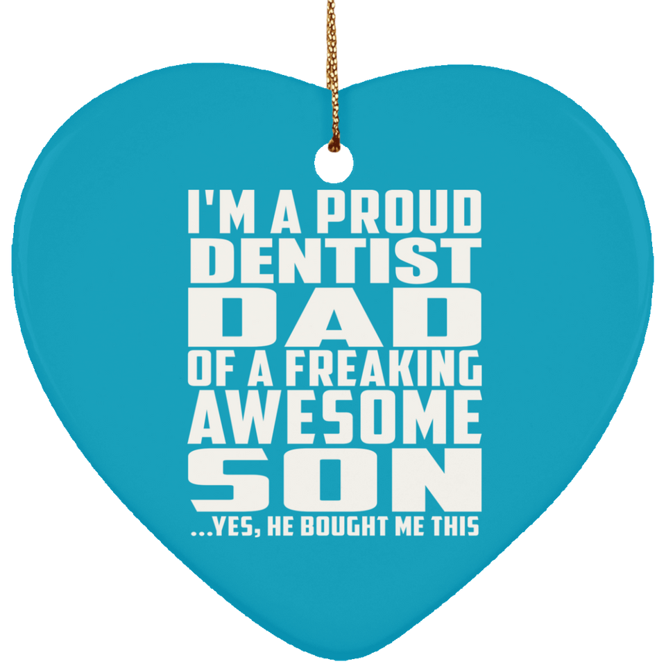 Proud Dentist Dad Of Awesome Son - Heart Ornament