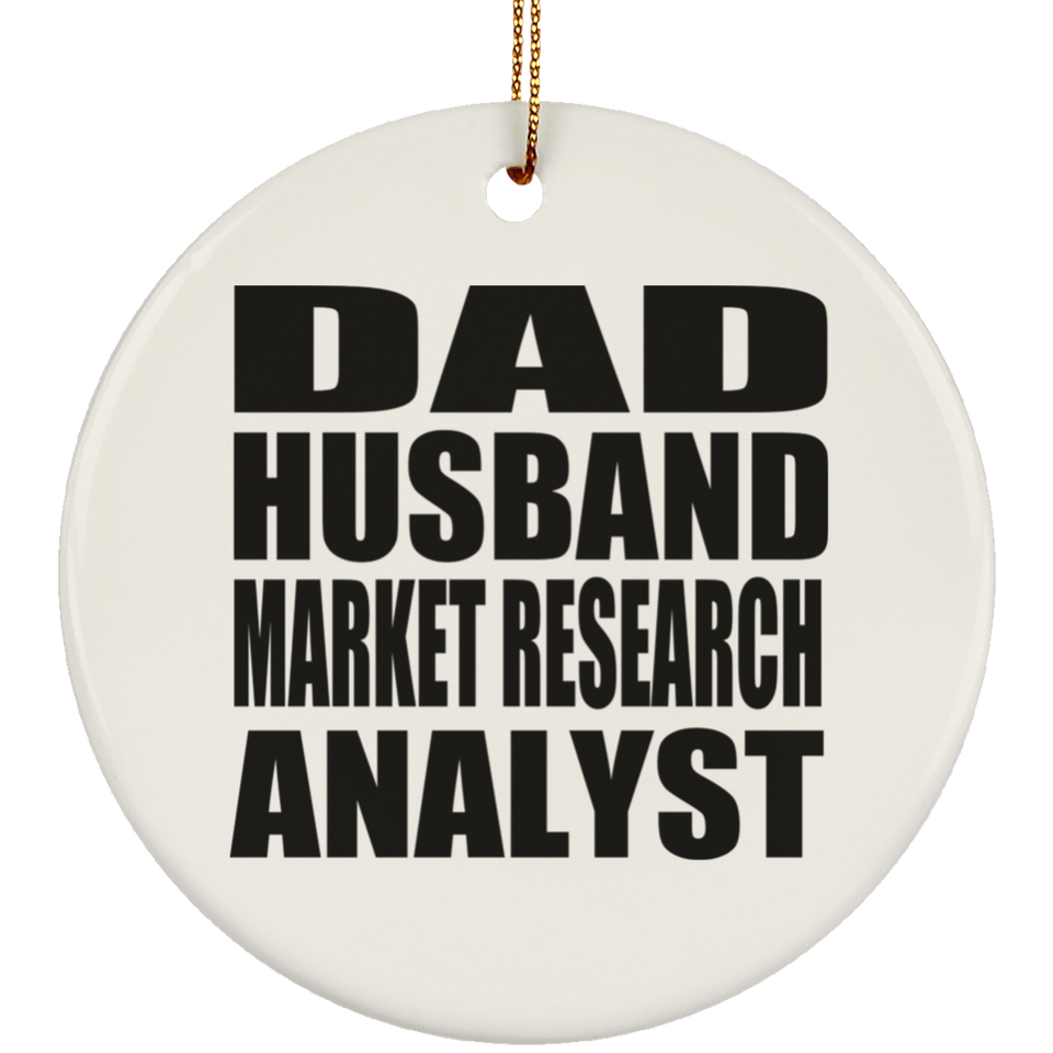 Dad Husband Market Research Analyst - Circle Ornament