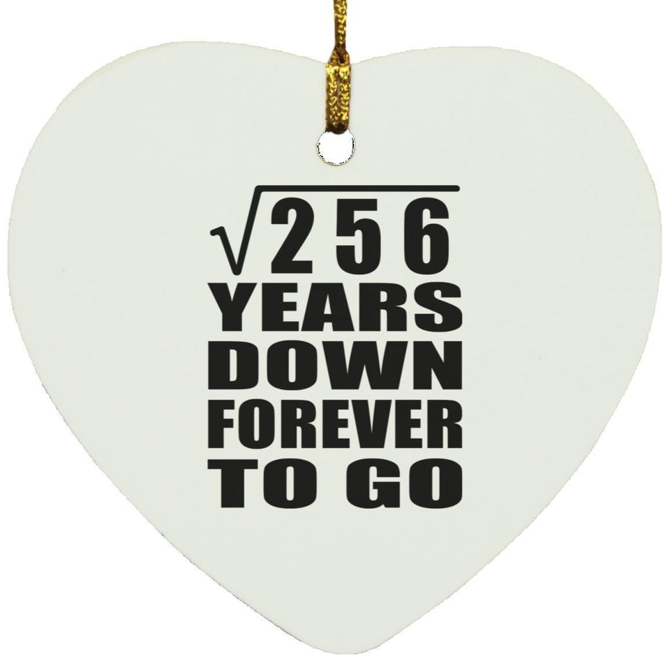 16th Anniversary Square Root of 256 Years Down Forever To Go - Heart Ornament