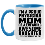 Proud Physician Mom Of Awesome Daughter - 11oz Accent Mug Blue