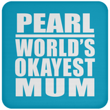 Pearl World's Okayest Mum - Drink Coaster