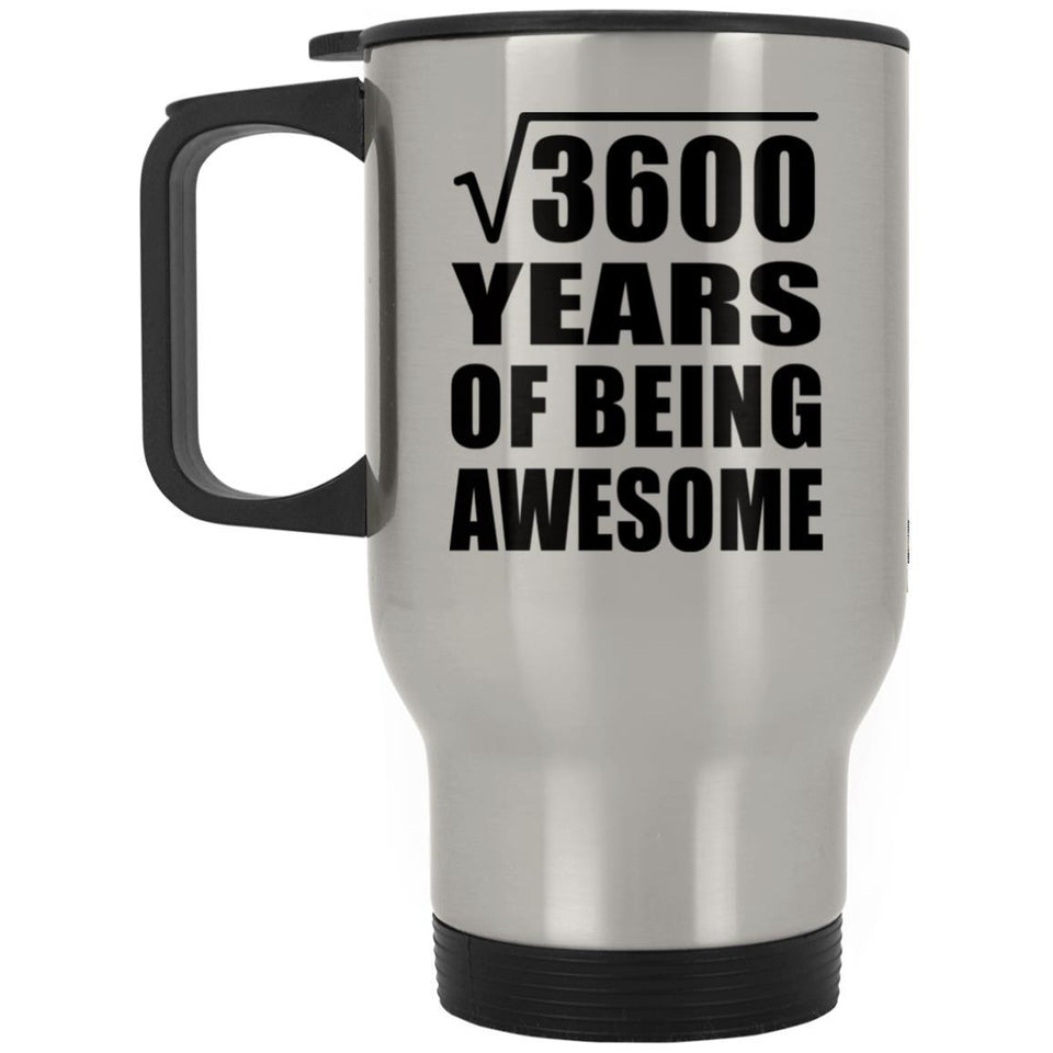 60th Birthday Square Root of 3600 Years of Being Awesome - Silver Travel Mug