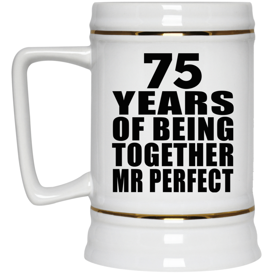75th Anniversary 75 Years Of Being Mr Perfect - Beer Stein