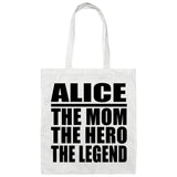 Alice The Mom The Hero The Legend - Tote Bag White