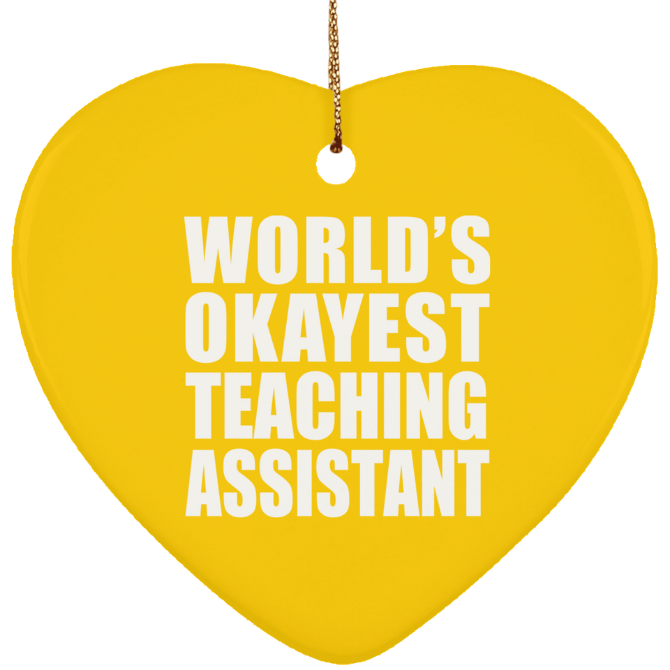 World's Okayest Teaching Assistant - Heart Ornament