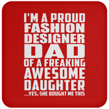 Proud Fashion Designer Dad Of Awesome Daughter - Drink Coaster