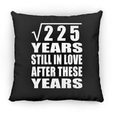15th Anniversary Square Root of 225 Years Still In Love - Throw Pillow Black